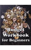 Budget Workbook for Beginners: Budget money with a planner containing a monthly budget journal and a simple weekly budget