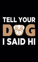 Tell Your Dog I Said Hi