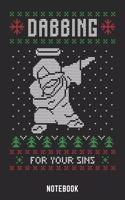 Dabbing For Your Sins Notebook: A5 Kariert Lustiges Weihnachts Motiv Notizbuch für Weihnachten oder Nikolaus als Geschenk für die Adventszeit, Weihnachtswünsche und Weihnachtsplanu