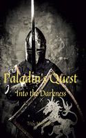 Paladin's Quest: Into the Darkness: Into the Darkness