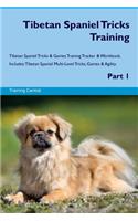Tibetan Spaniel Tricks Training Tibetan Spaniel Tricks & Games Training Tracker & Workbook. Includes: Tibetan Spaniel Multi-Level Tricks, Games & Agility. Part 1