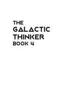 Galactic Thinker - Book 4