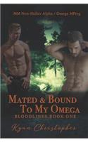 Mated and Bound to My Omega (Bloodlines Book 1)