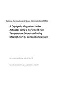 A Cryogenic Magnetostrictive Actuator Using a Persistent High Temperature Superconducting Magnet. Part 1; Concept and Design