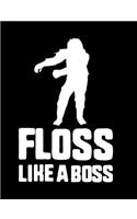 Floss Like A Boss