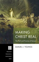 Making Christ Real: (248 Princeton Theological Monograph)