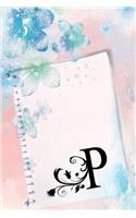 P: Monogrammed Notebook: Journal for a woman or girl with the initial P