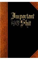 2019 Weekly Planner Funny Saying Important Shit Fancy Vintage Style 134 Pages: (Notebook, Diary, Blank Book)(2019 Planners Calendars Organizers Datebooks Appointment Books Agendas)