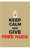 Keep Calm and Give Free Hugs: Blank Lined Journal to Write in - Ruled Writing Notebook