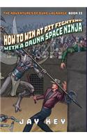 How to Win at Pit Fighting with a Drunk Space Ninja