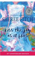 Kiss the Joy as it Flies