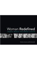 Woman Redefined: Dignity, Beauty, and Breast Cancer