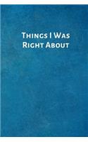 Things I Was Right about