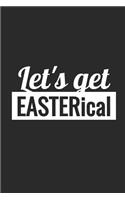 Let's Get EASTERical: Notebook With Blank Lined Paper, 6 x 9 inches, 100 pages