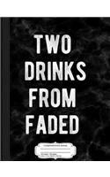 Two Drinks from Faded Composition Notebook: College Ruled 93/4 X 71/2 100 Sheets 200 Pages for Writing