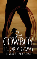 This Cowboy Took Me Away