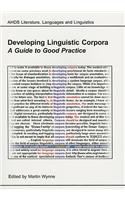 Developing Linguistic Corpora: A Guide to Good Practice(Archaeology Data Service & Digital Antiquity Guides to Good Practice)