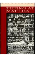 Tilting at Matilda