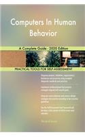 Computers In Human Behavior A Complete Guide - 2020 Edition