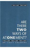 Are There Two Ways of Atonement?: Confronting the Controversies