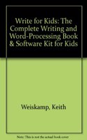 Write for Kids: The Complete Writing and Word-Processing Book & Software Kit for Kids