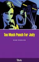 Too Much Punch for Judy