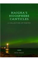 Haigha's Noosphere Canticles a Collection of Poetry