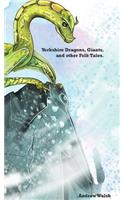 Yorkshire Dragons, Giants, and other Folk Tales.