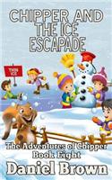 Chipper And The Ice Escapade