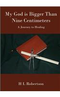 My God Is Bigger Than Nine Centimeters
