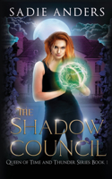 Shadow Council, The Queen of Time and Thunder Series, Book One