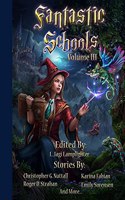 Fantastic Schools, Volume 3