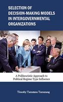 Selection of Decision-Making Models in Intergovernmental Organizations