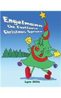 Engelmann the Footloose Christmas Spruce