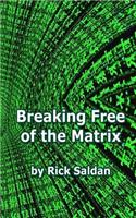 Breaking Free of the Matrix