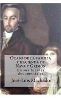Ocaso de la Familia Y Hacienda de Nava Y Grim�n