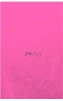 Me Too: Notebook and Journal, Lined Paper, Soft Cover, Matte Finish, Pink, #metoo(Elite Journal)