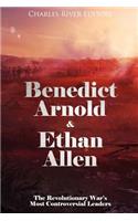 Benedict Arnold & Ethan Allen: The Revolutionary War's Most Controversial Leaders