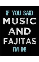 If You Said Music And Fajitas I'm In: Music Doodle Sketchbook
