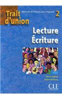 Trait d'union 2: Lecture Ecriture A1.1