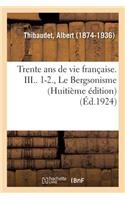 Trente ANS de Vie Française. III.. 1-2., Le Bergsonisme (Huitième Édition)