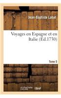 Voyages En Espagne Et En Italie. Tome 5