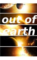 Out of Earth