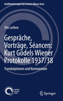 Gespräche, Vorträge, Séancen: Kurt Gödels Wiener Protokolle 1937/38