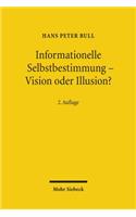Informationelle Selbstbestimmung - Vision oder Illusion?
