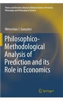Philosophico-Methodological Analysis of Prediction and its Role in Economics