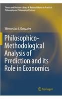 Philosophico-Methodological Analysis of Prediction and Its Role in Economics