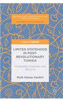 Limited Statehood in Post-Revolutionary Tunisia: Citizenship, Economy and Security