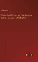 Conflict of Studies and Other Essays on Subjects Connected with Education