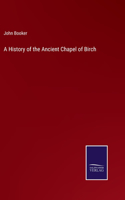 History of the Ancient Chapel of Birch